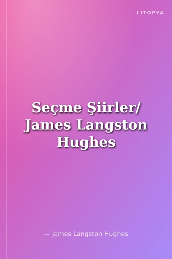 Seçme Şiirler/ James Langston Hughes