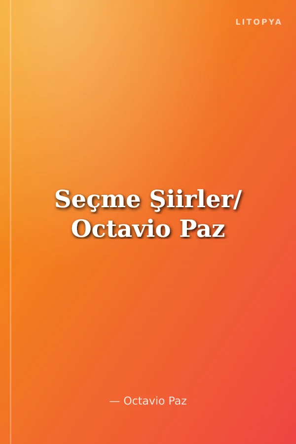 Seçme Şiirler/ Octavio Paz