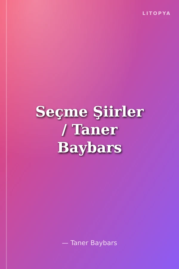 Seçme Şiirler / Taner Baybars