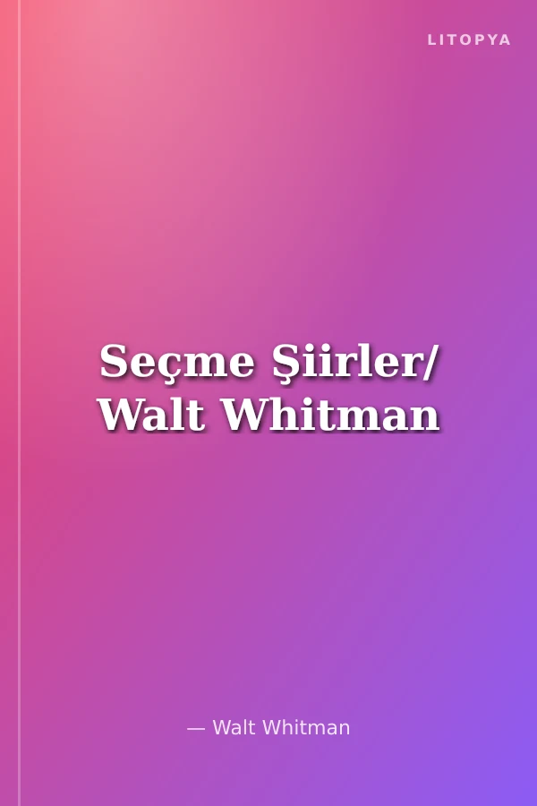 Seçme Şiirler/ Walt Whitman