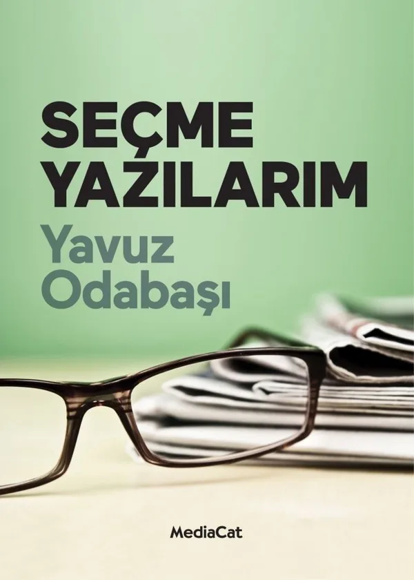 Seçme Yazılarım Yavuz Odabaşı