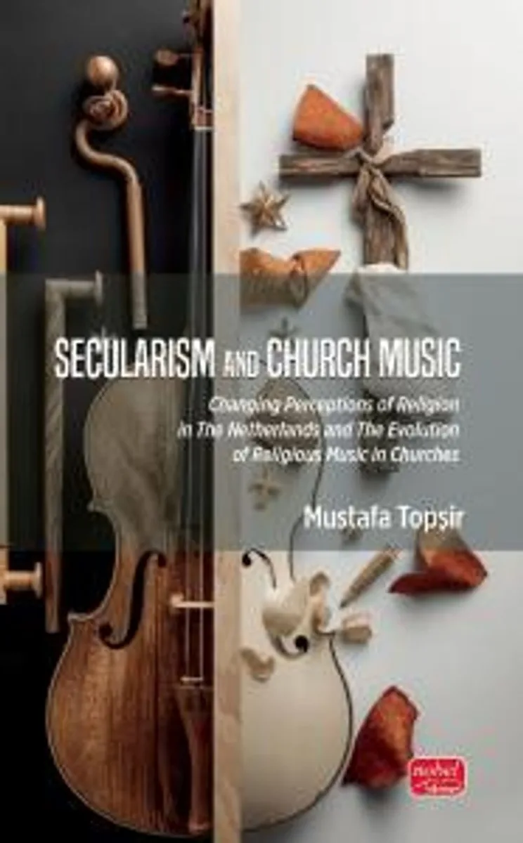 Secularism And Church Music Changing Perceptions of Religion in The Netherlands and The Evolution of Religious Music in Churches