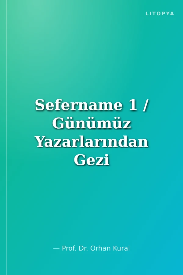 Sefername 1 / Günümüz Yazarlarından Gezi Yazıları