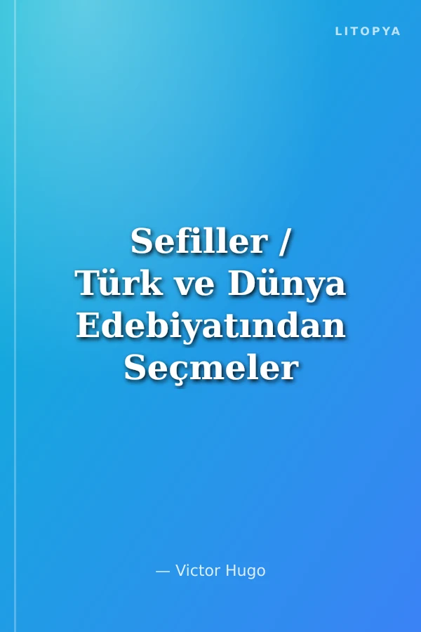 Sefiller / Türk ve Dünya Edebiyatından Seçmeler