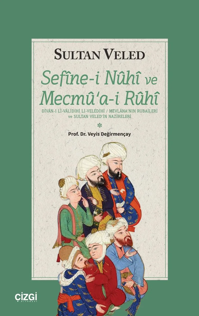 Sefine-i Nuhi ve Mecmuai Ruhi (D&icirc;van-ı Li-Validihi Li-Veledihi / Mevlana'nin Rubaileri Ve Sultan Veled'in Nazireleri)