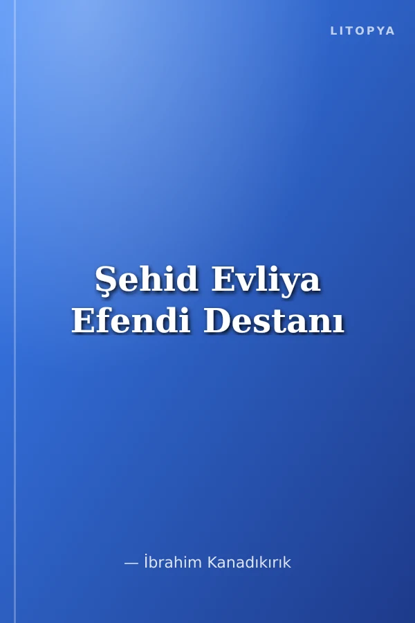 Şehid Evliya Efendi Destanı