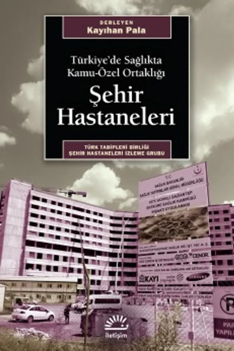 Şehir Hastaneleri Türkiye'de Sağlıkta Kamu-Özel Ortaklığı