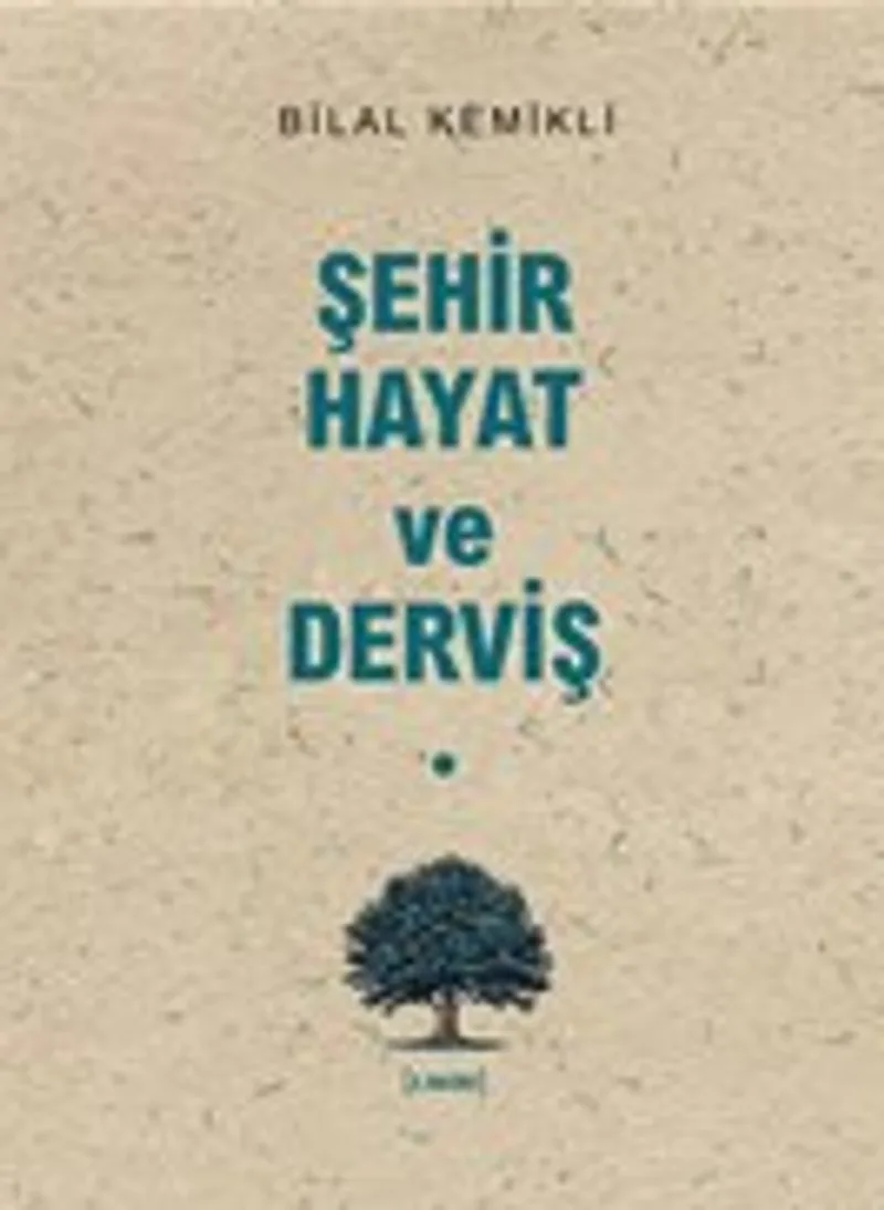 Şehir-Hayat ve Derviş