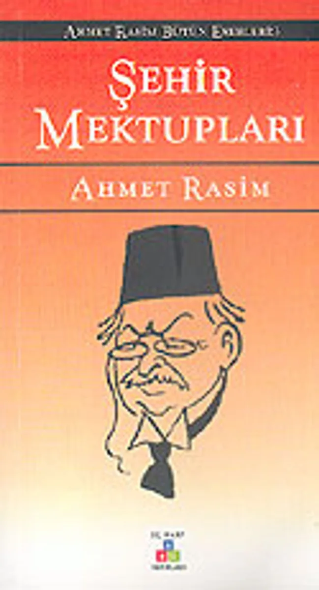 Şehir Mektupları / Ahmet Rasim Bütün Eserleri 3