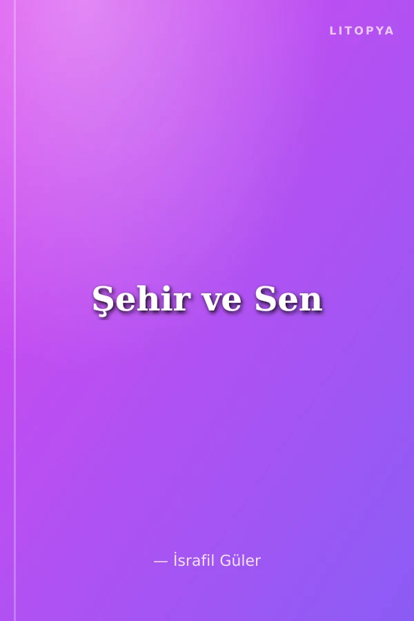 Şehir ve Sen