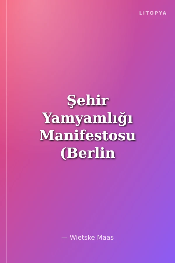 Şehir Yamyamlığı Manifestosu (Berlin Deklarasyonu 2012)