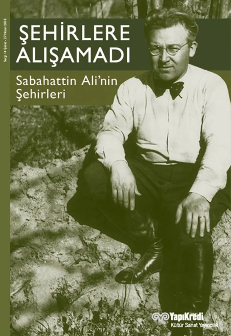 Şehirlere Alışamadı Sabahattin Ali'nin Şehirleri