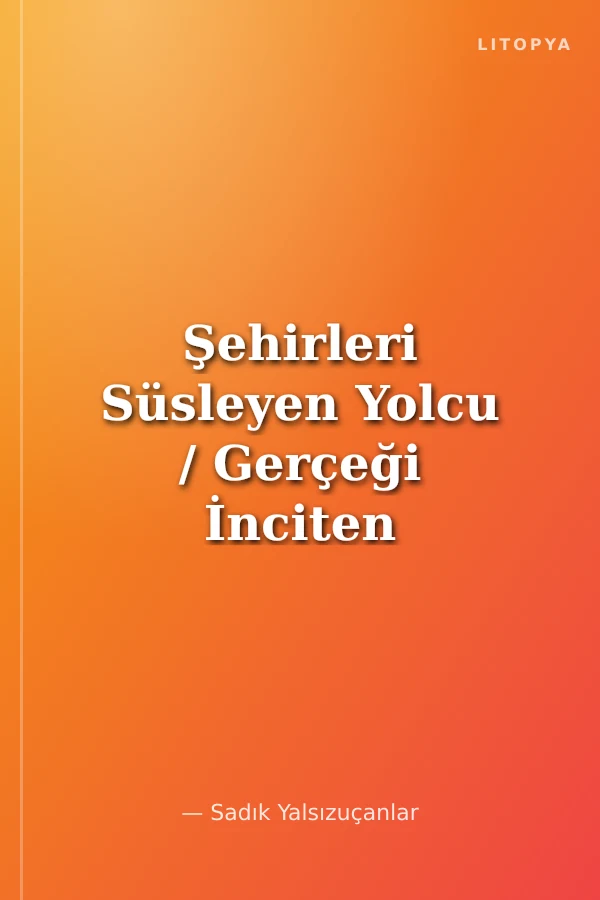 Şehirleri Süsleyen Yolcu / Gerçeği İnciten Papağan / Bütün Öyküleri 1