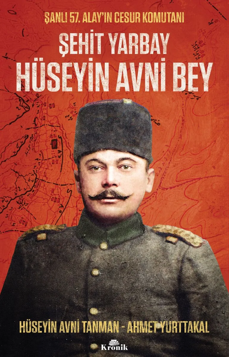 Şehit Yarbay Hüseyin Avni Bey Şanlı 57. Alay'ın Cesur Komutanı