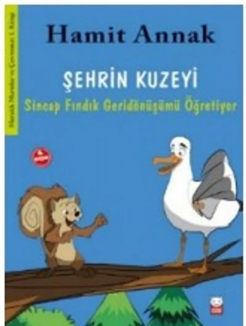 Şehrin Kuzeyi / Meraklı Martılar ve Çevremiz: 1. Kitap Sincap Fındık Geridönüşümü Öğretiyor
