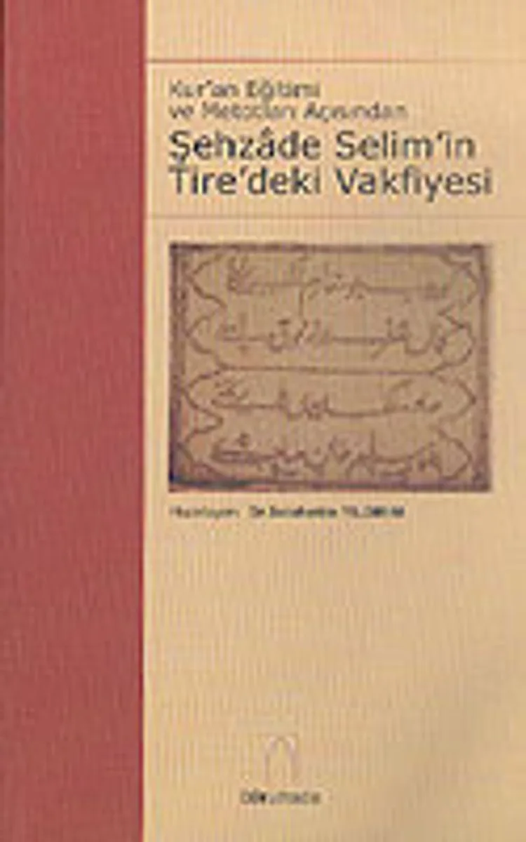 Şehzade Selim' in Tire' deki Vakfiyesi - Vakıfname-i Şehzade-i Civanbaht Hazret-i Sultan Selim - II. Selim Vakfiyesi KOD:8-H-2