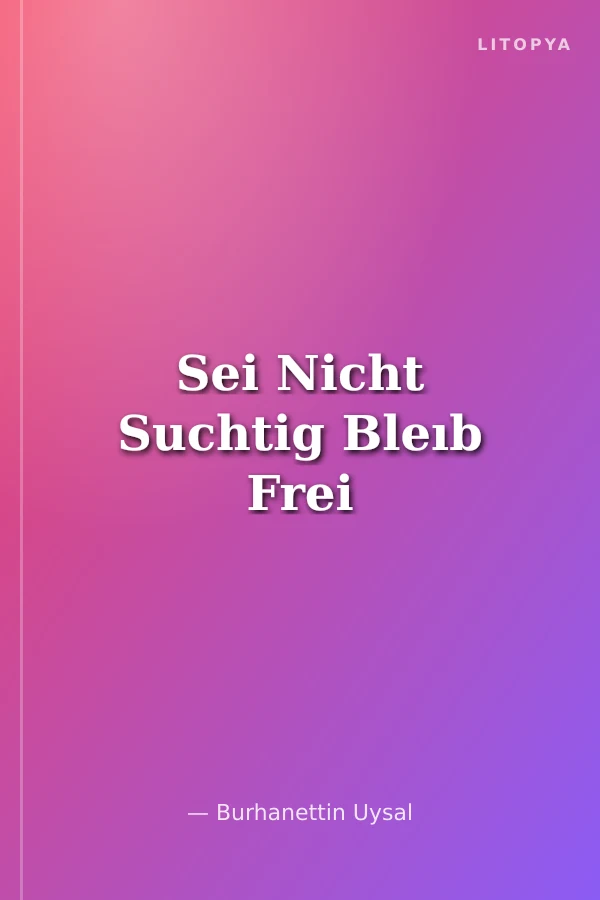 Sei Nicht Suchtig Bleıb Frei