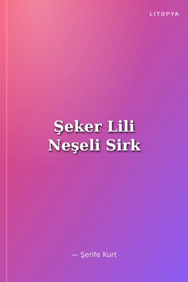 Şeker Lili Neşeli Sirk