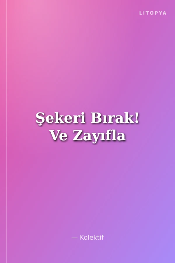 Şekeri Bırak! Ve Zayıfla