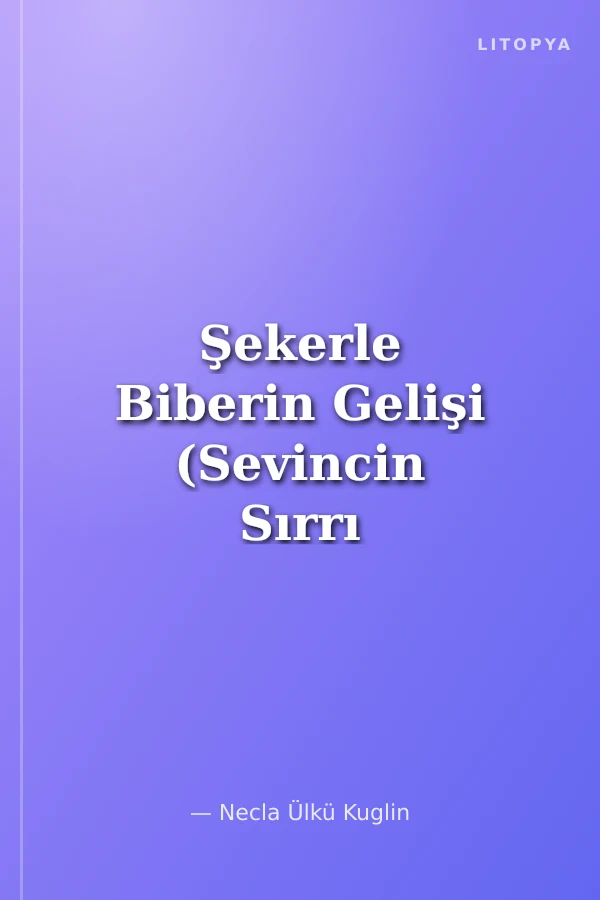 Şekerle Biberin Gelişi (Sevincin Sırrı 2)