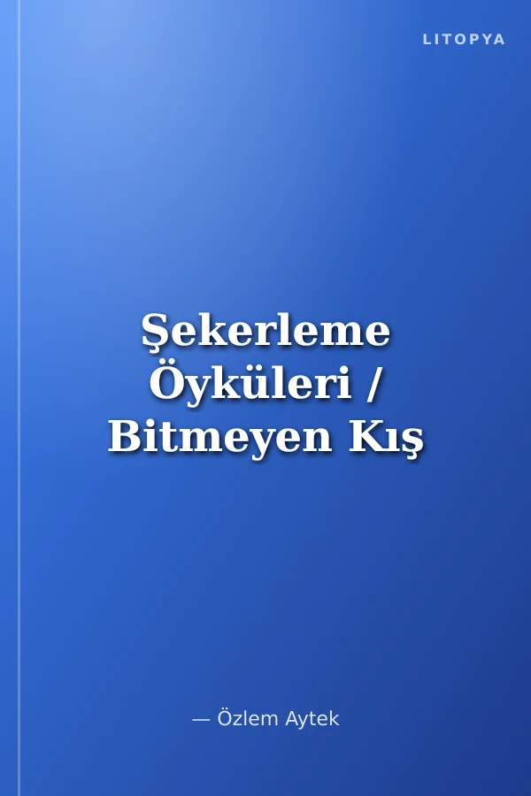 Şekerleme Öyküleri / Bitmeyen Kış