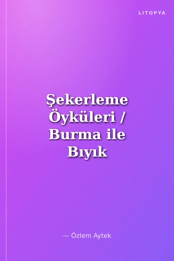 Şekerleme Öyküleri / Burma ile Bıyık