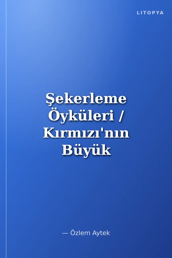 Şekerleme Öyküleri / Kırmızı'nın Büyük Keşfi