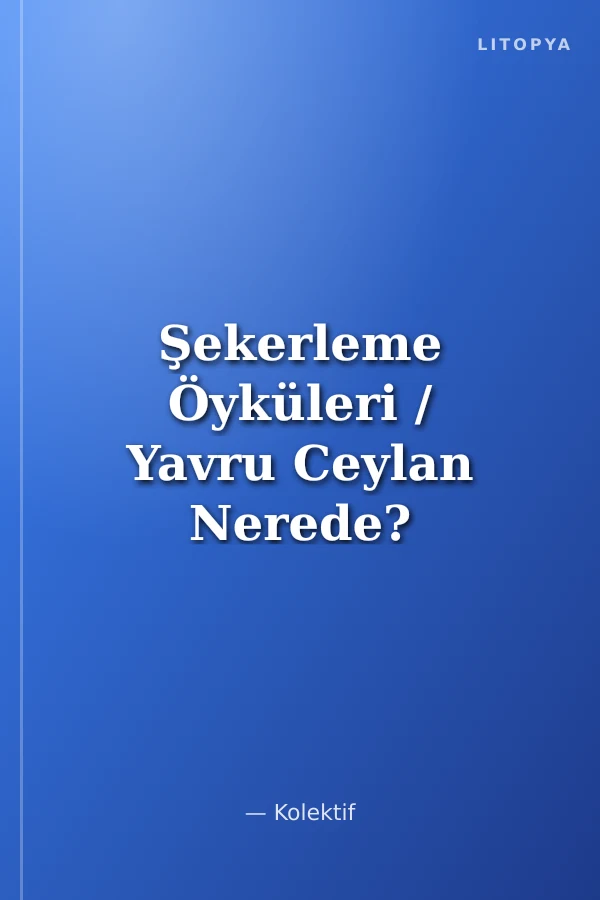 Şekerleme Öyküleri / Yavru Ceylan Nerede?