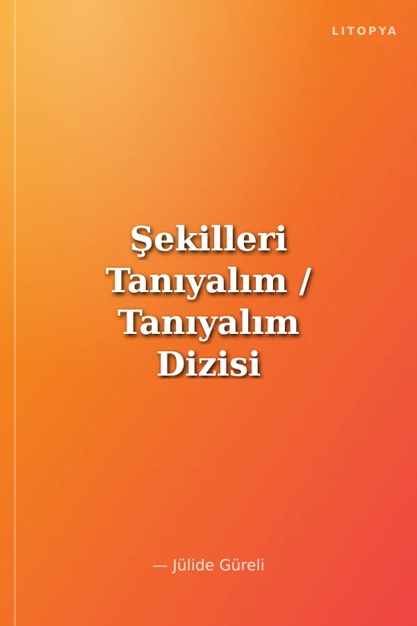 Şekilleri Tanıyalım / Tanıyalım Dizisi