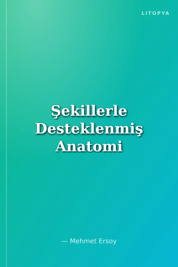 Şekillerle Desteklenmiş Anatomi