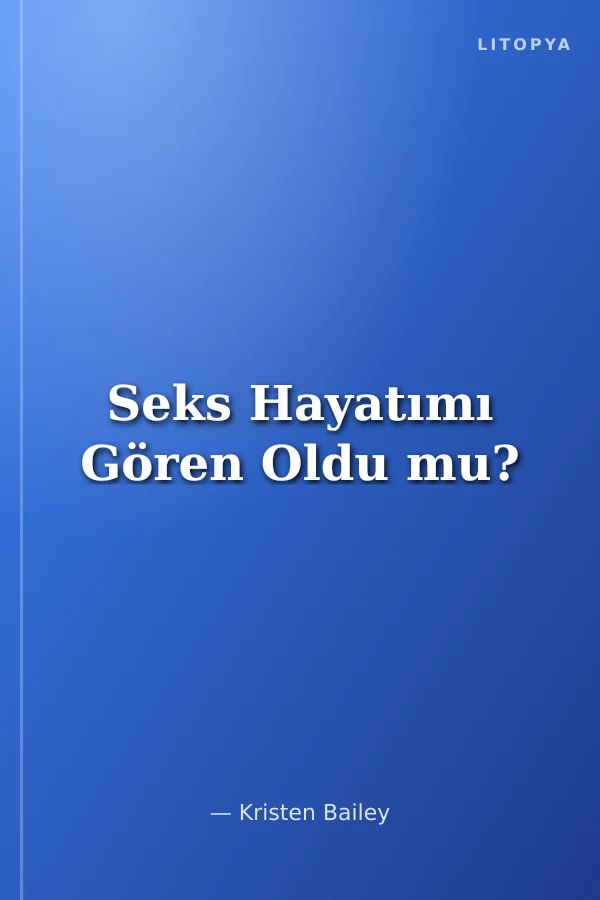 Seks Hayatımı Gören Oldu mu?
