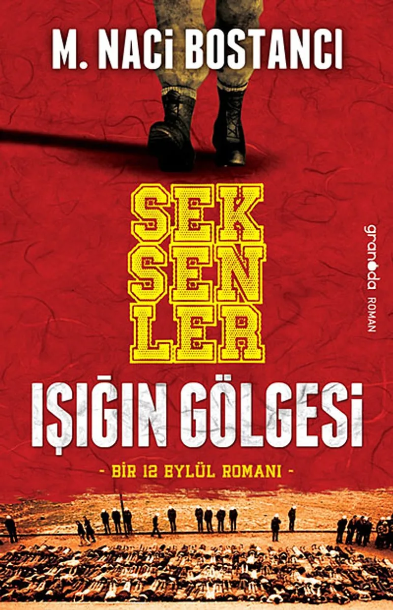 Seksenler Işığın Gölgesi / Bir 12 Eylül Romanı