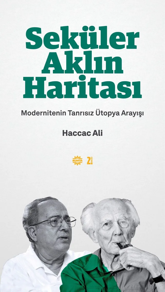 Seküler Aklın Haritası Modernitenin Tanrısız Ütopya Arayışı