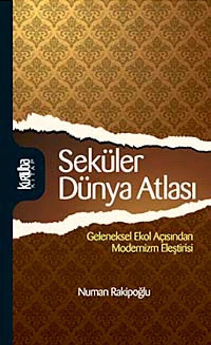 Seküler Dünya Atlası Geleneksel Ekol Açısından Modernizm Eleştirisi