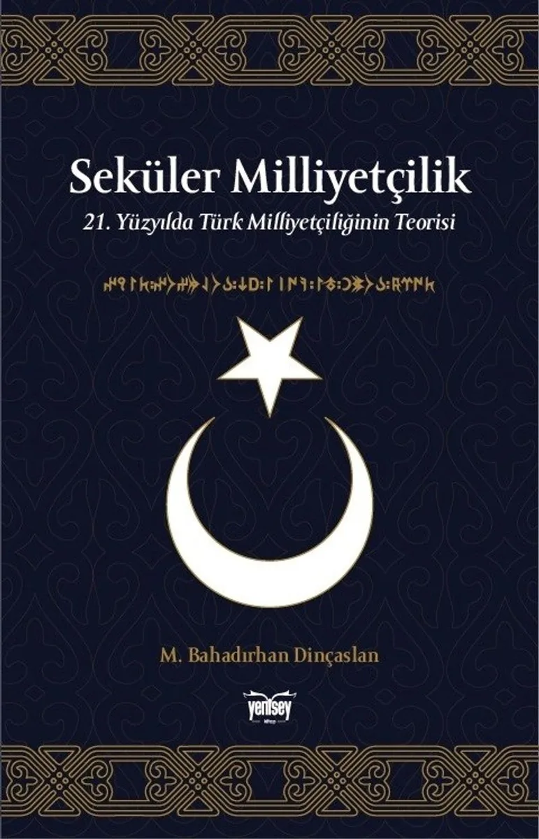 Seküler Milliyetçilik (Ciltli) 21. Yüzyılda Türk Milliyetçiliğinin Teorisi
