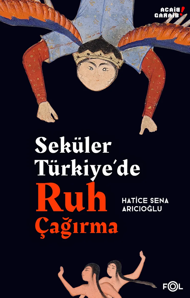 Seküler Türkiye'de Ruh Çağırma Din ve Modern Bilim Arasında Ruhselman ve Çevresi