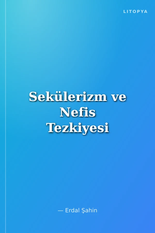 Sekülerizm ve Nefis Tezkiyesi