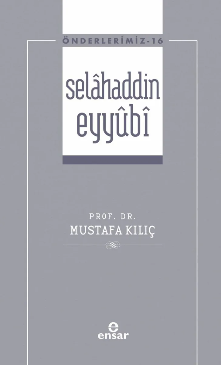 Selahaddin Eyy&ucirc;bi / Önderlerimiz 16