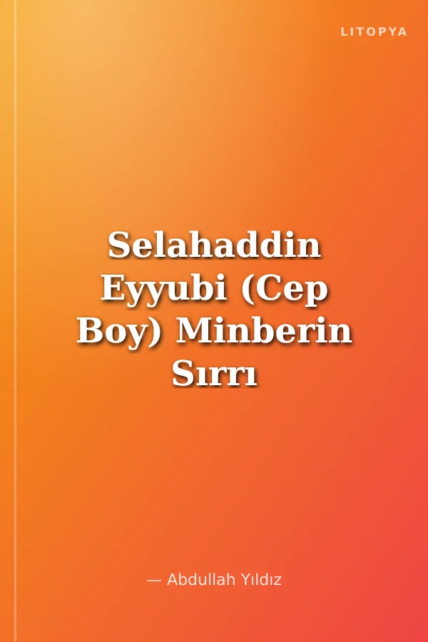 Selahaddin Eyyubi (Cep Boy) Minberin Sırrı