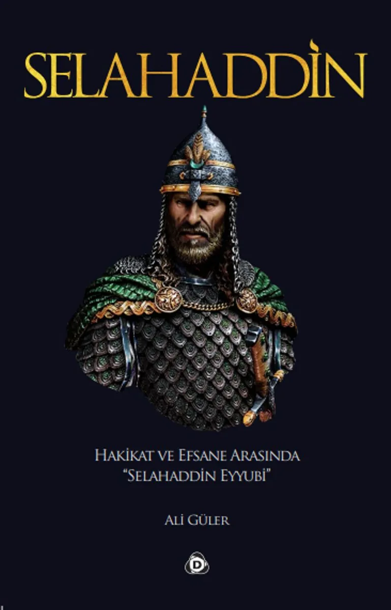 Selahaddin Hakikat ve Efsane Arasında Selahaddin Eyyubi