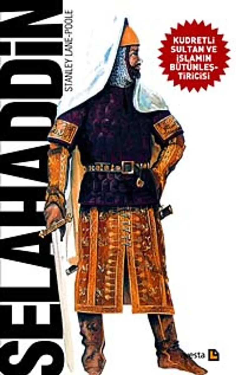 Selahaddin Kudretli Sultan ve İslamın Bütünleştiricisi
