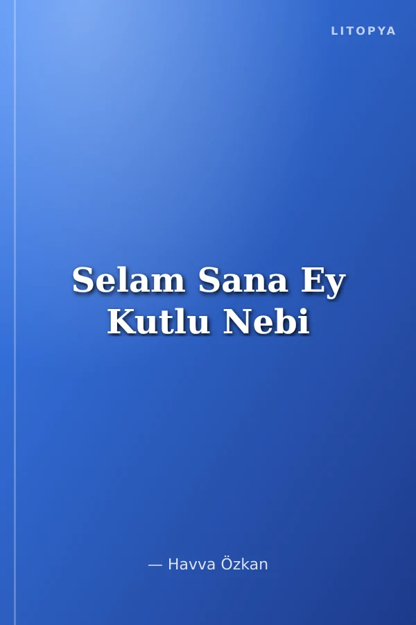 Selam Sana Ey Kutlu Nebi