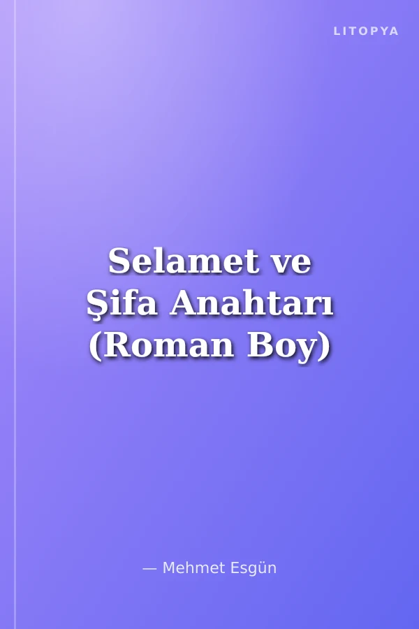Selamet ve Şifa Anahtarı (Roman Boy)