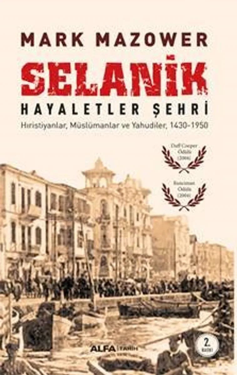 Selanik Hayaletler Şehri Hıristiyanlar, Müslümanlar ve Yahudiler 1430-1950