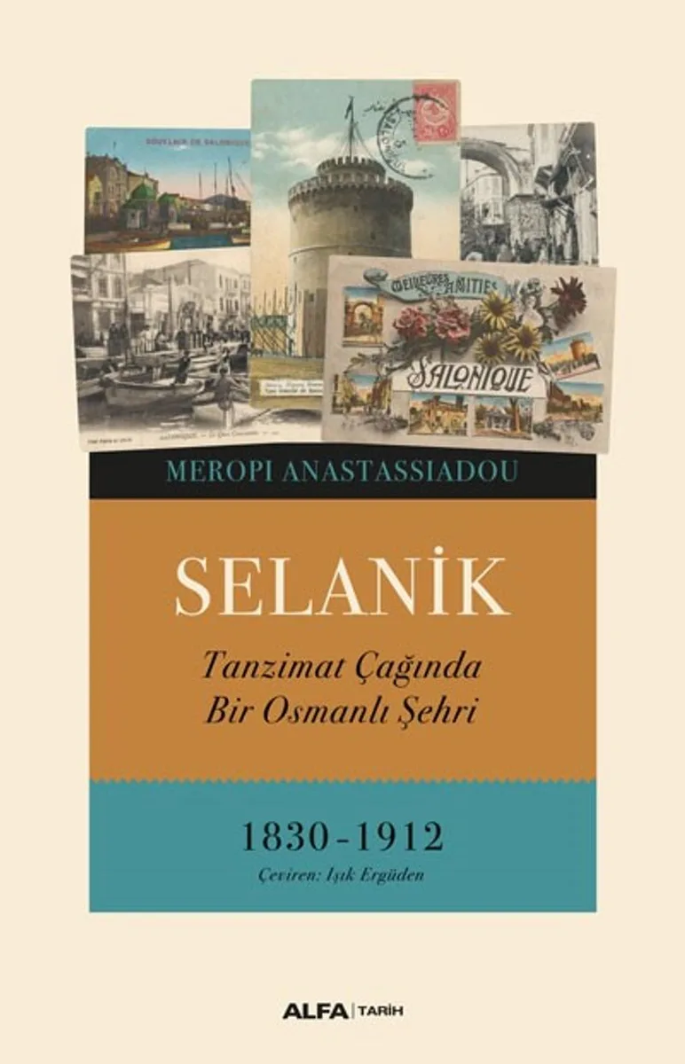 Selanik Tanzimat Çağında Bir Osmanlı Şehri 1830-1912