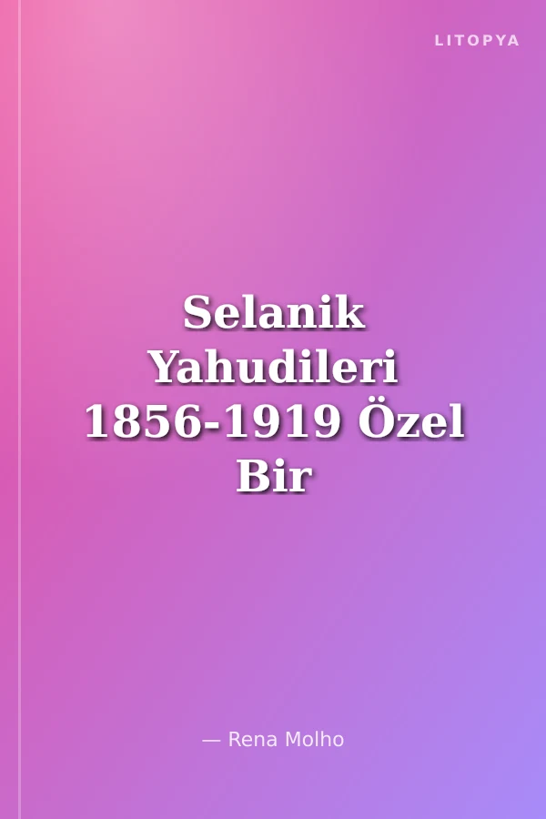 Selanik Yahudileri 1856-1919 Özel Bir Cemaat