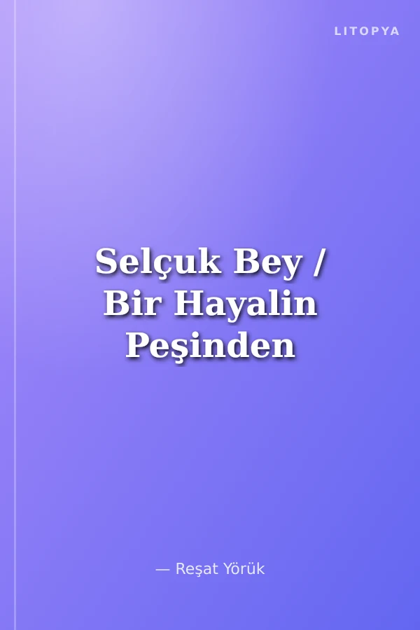 Selçuk Bey / Bir Hayalin Peşinden