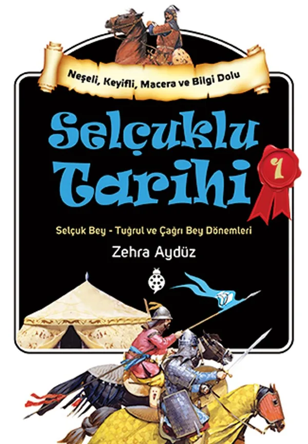 Selçuklu Tarihi 1 Selçuk Bey - Tuğrul ve Çağrı Bey Dönemleri