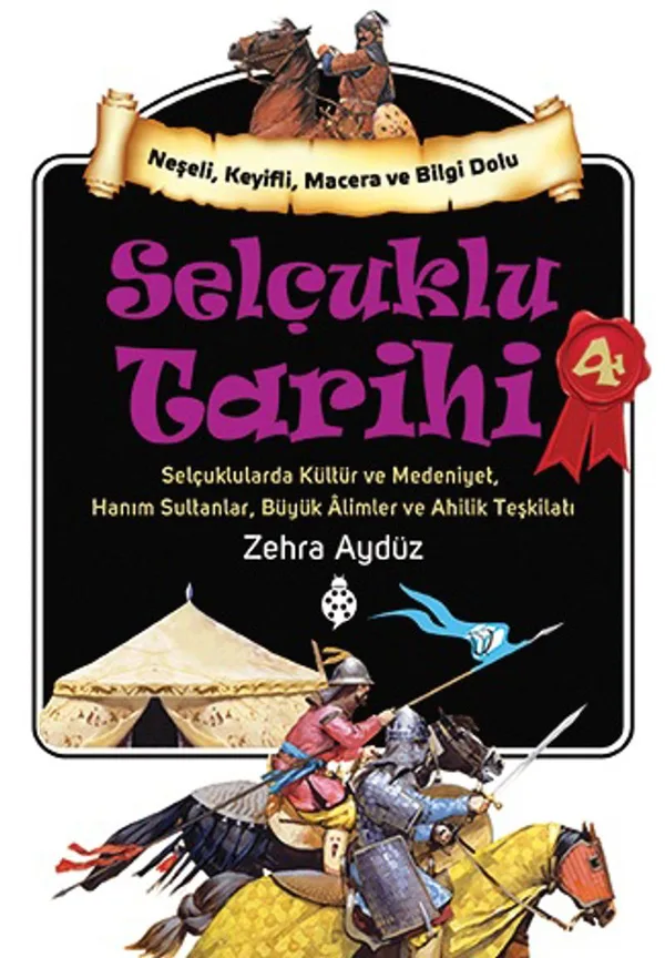 Selçuklu Tarihi 4 Selçuklularda Kültür ve Medeniyet, Hanım Sultanlar, Büyük Alimler ve Ahilik Teşkilatı