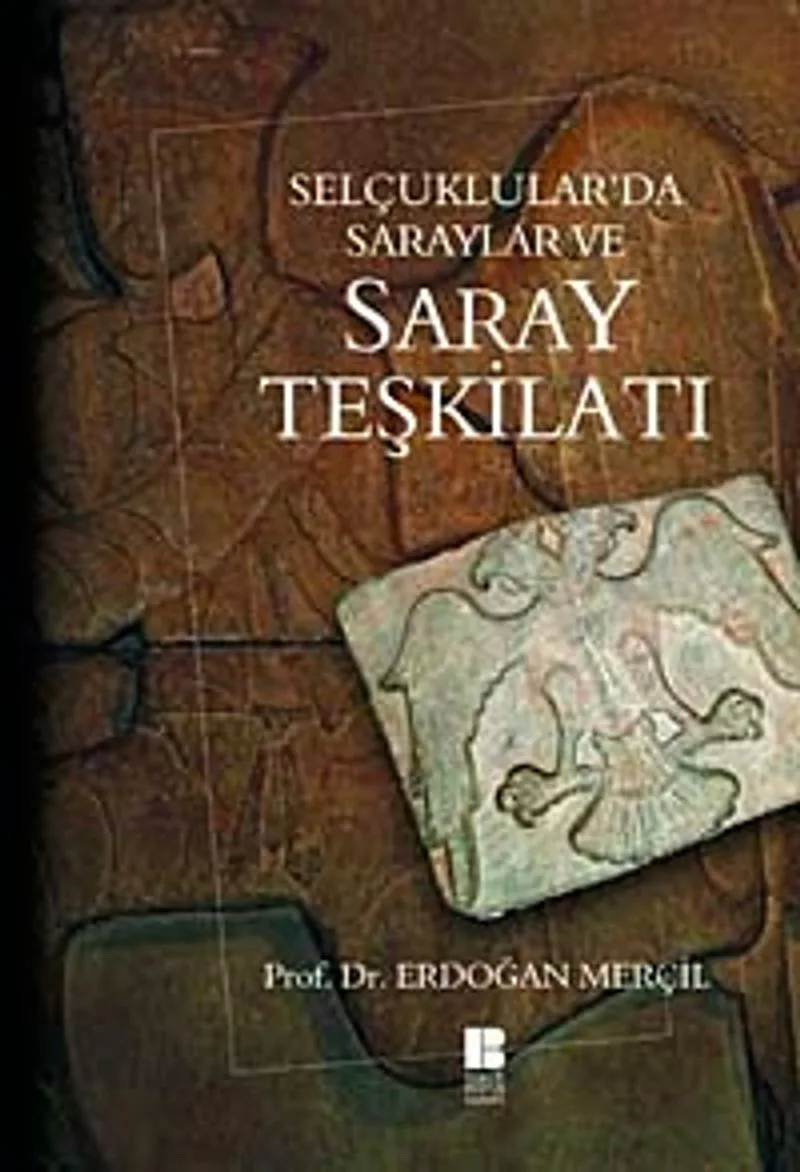 Selçuklular'da Saraylar ve Saray Teşkilatı